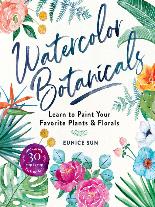 Title details for Watercolor Botanicals by Eunice Sun - Wait list